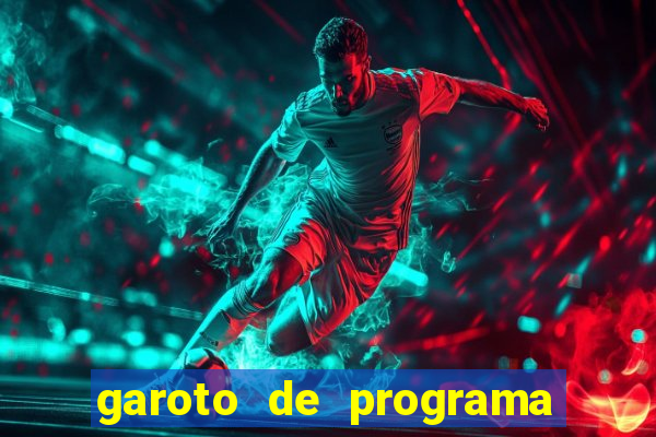 garoto de programa na zona leste